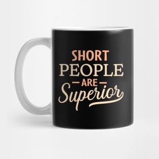 Short People are Superior Mug